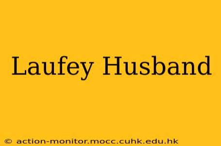 Laufey Husband