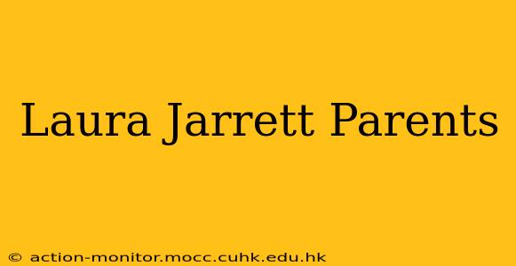 Laura Jarrett Parents