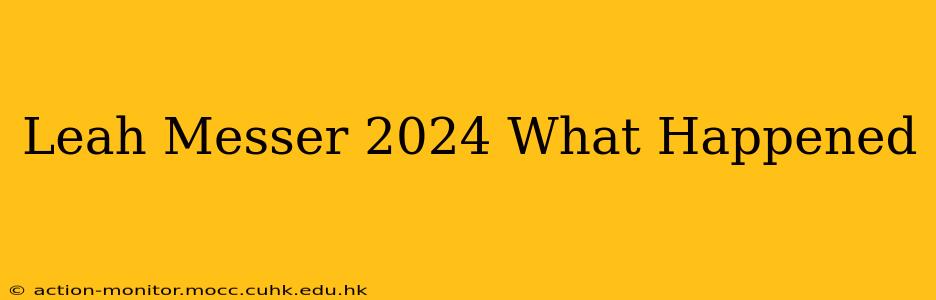 Leah Messer 2024 What Happened