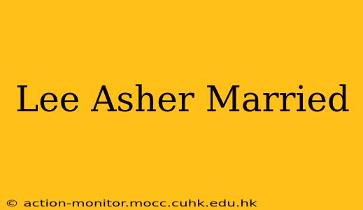 Lee Asher Married