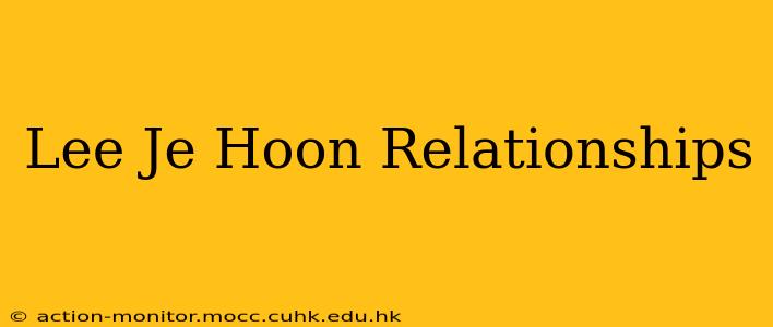 Lee Je Hoon Relationships