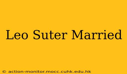 Leo Suter Married