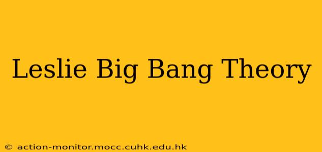 Leslie Big Bang Theory
