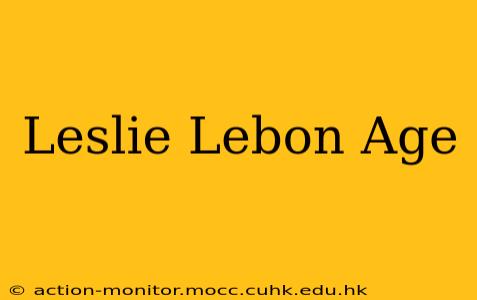 Leslie Lebon Age