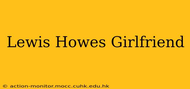 Lewis Howes Girlfriend