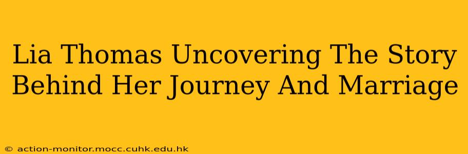 Lia Thomas Uncovering The Story Behind Her Journey And Marriage