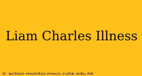 Liam Charles Illness