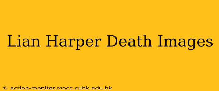 Lian Harper Death Images