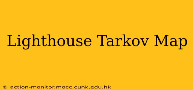 Lighthouse Tarkov Map