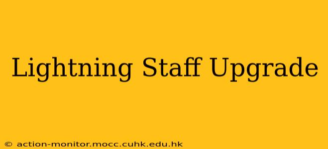 Lightning Staff Upgrade