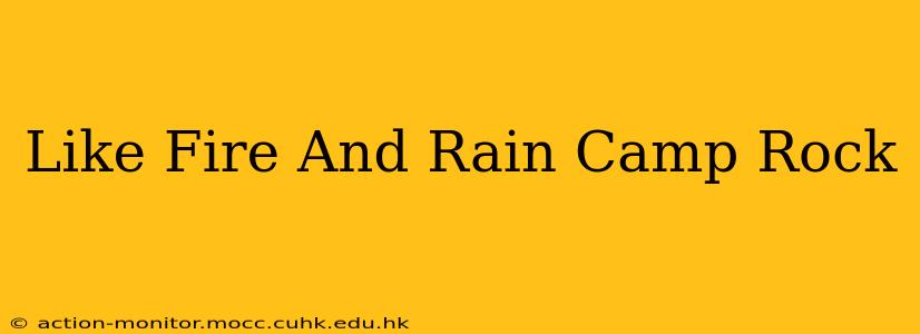 Like Fire And Rain Camp Rock