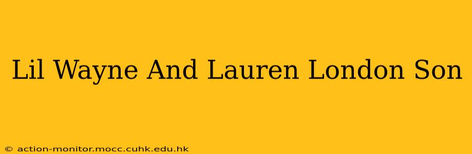 Lil Wayne And Lauren London Son
