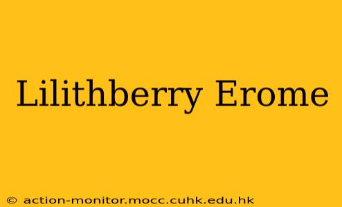 Lilithberry Erome