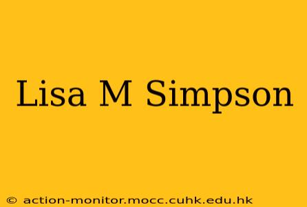 Lisa M Simpson