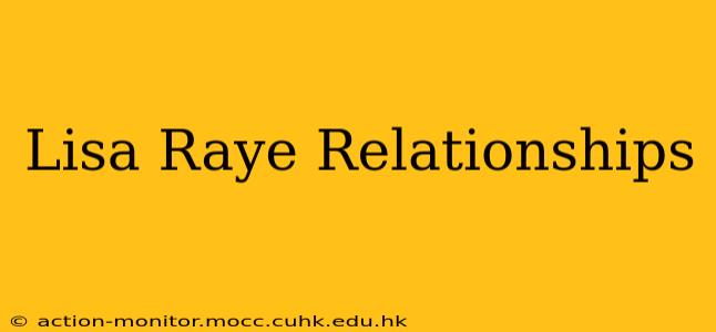 Lisa Raye Relationships