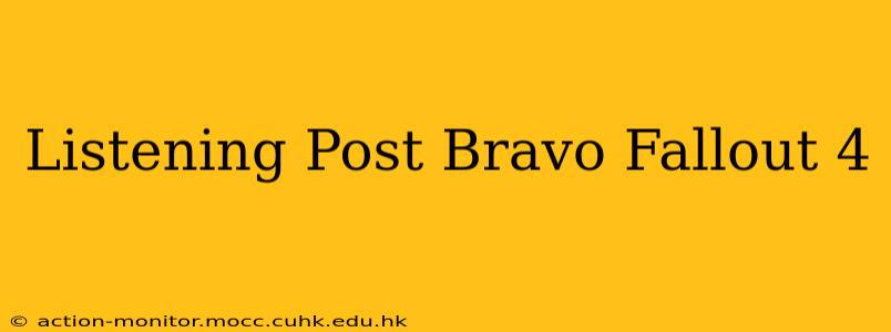 Listening Post Bravo Fallout 4