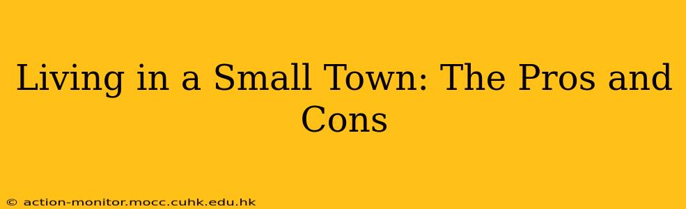 Living in a Small Town: The Pros and Cons