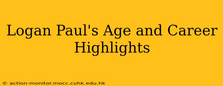 Logan Paul's Age and Career Highlights