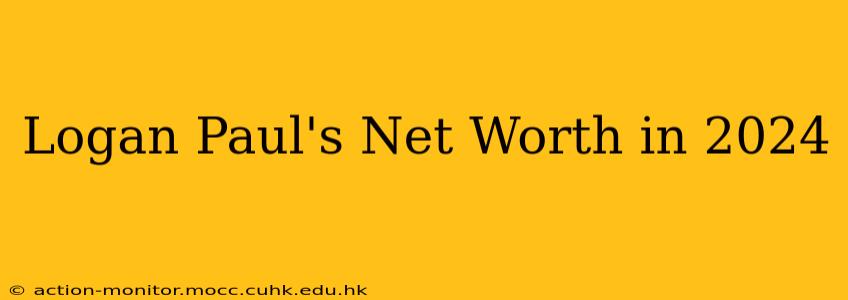 Logan Paul's Net Worth in 2024