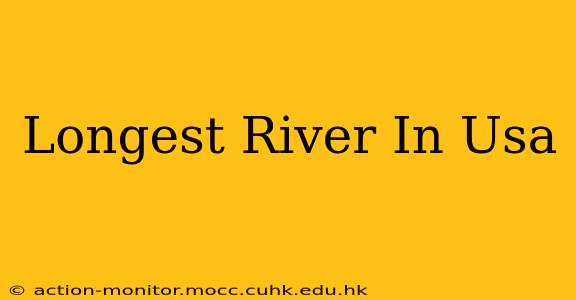 Longest River In Usa