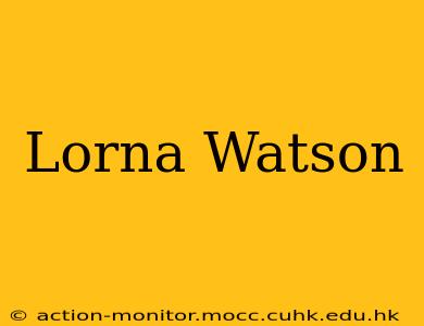 Lorna Watson