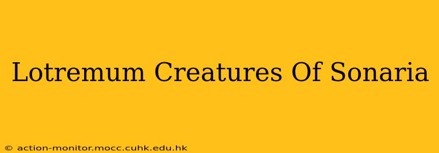 Lotremum Creatures Of Sonaria