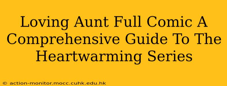 Loving Aunt Full Comic A Comprehensive Guide To The Heartwarming Series