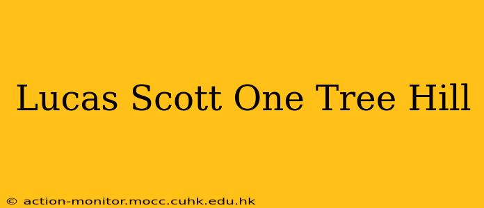 Lucas Scott One Tree Hill