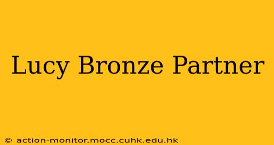 Lucy Bronze Partner