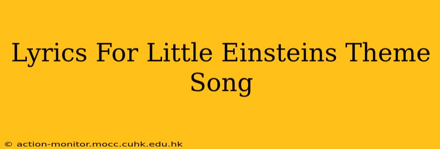 Lyrics For Little Einsteins Theme Song