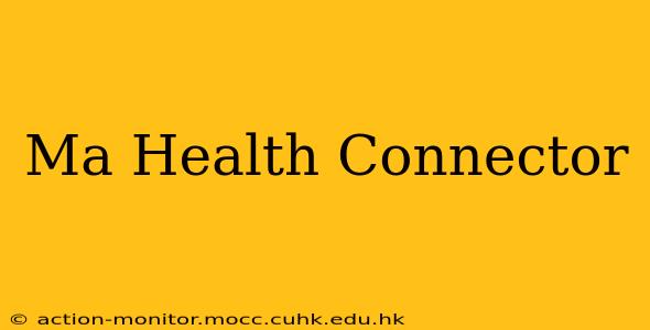 Ma Health Connector