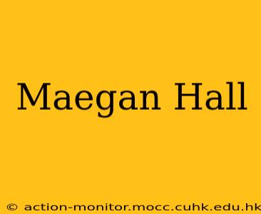 Maegan Hall