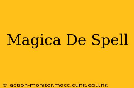 Magica De Spell