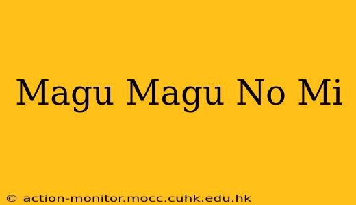 Magu Magu No Mi