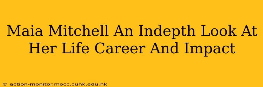 Maia Mitchell An Indepth Look At Her Life Career And Impact