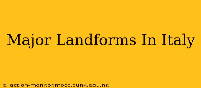 Major Landforms In Italy