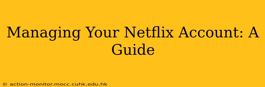 Managing Your Netflix Account: A Guide