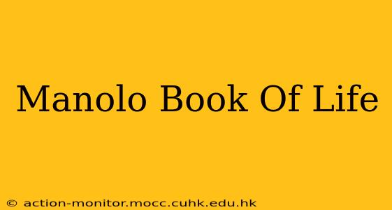 Manolo Book Of Life