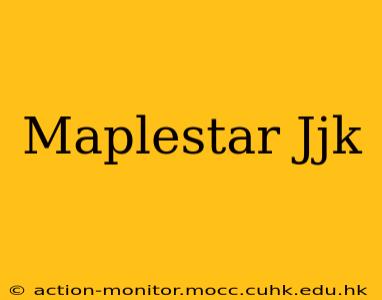 Maplestar Jjk
