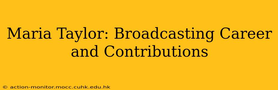 Maria Taylor: Broadcasting Career and Contributions