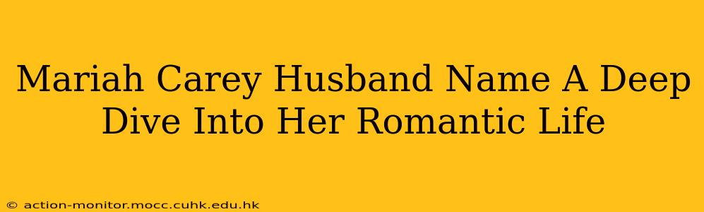 Mariah Carey Husband Name A Deep Dive Into Her Romantic Life