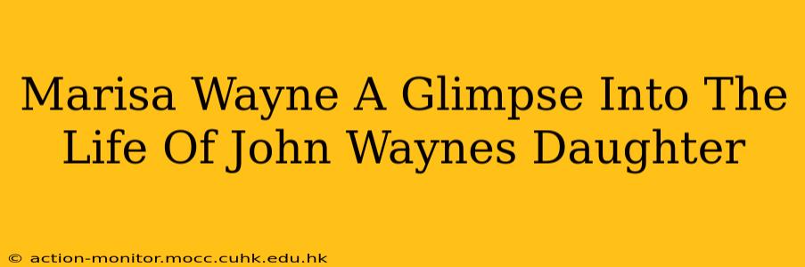 Marisa Wayne A Glimpse Into The Life Of John Waynes Daughter