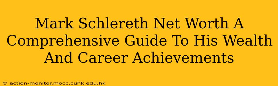 Mark Schlereth Net Worth A Comprehensive Guide To His Wealth And Career Achievements