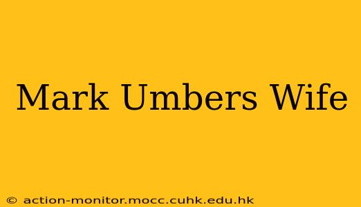 Mark Umbers Wife