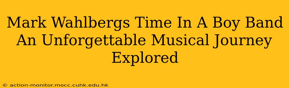 Mark Wahlbergs Time In A Boy Band An Unforgettable Musical Journey Explored