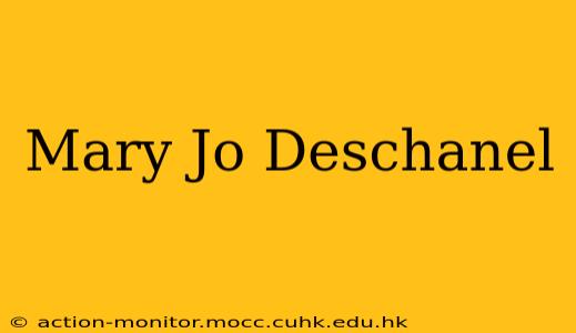 Mary Jo Deschanel