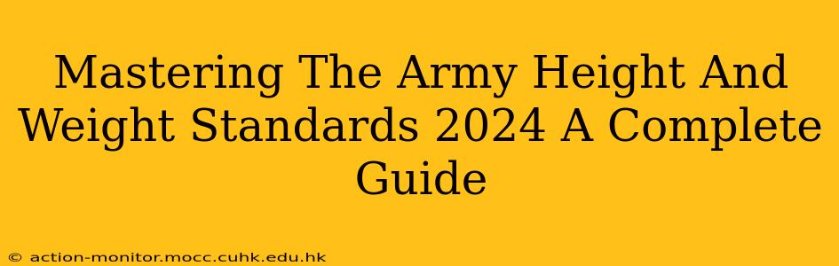 Mastering The Army Height And Weight Standards 2024 A Complete Guide