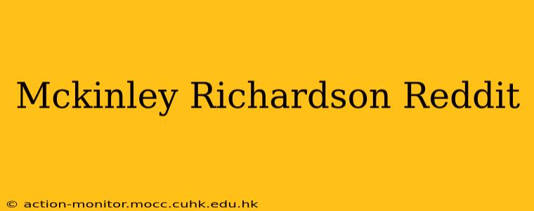 Mckinley Richardson Reddit
