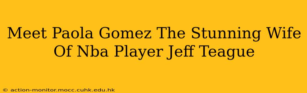 Meet Paola Gomez The Stunning Wife Of Nba Player Jeff Teague