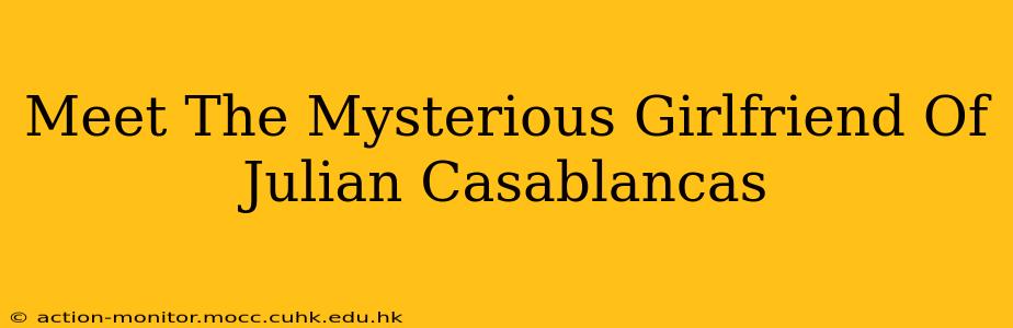 Meet The Mysterious Girlfriend Of Julian Casablancas